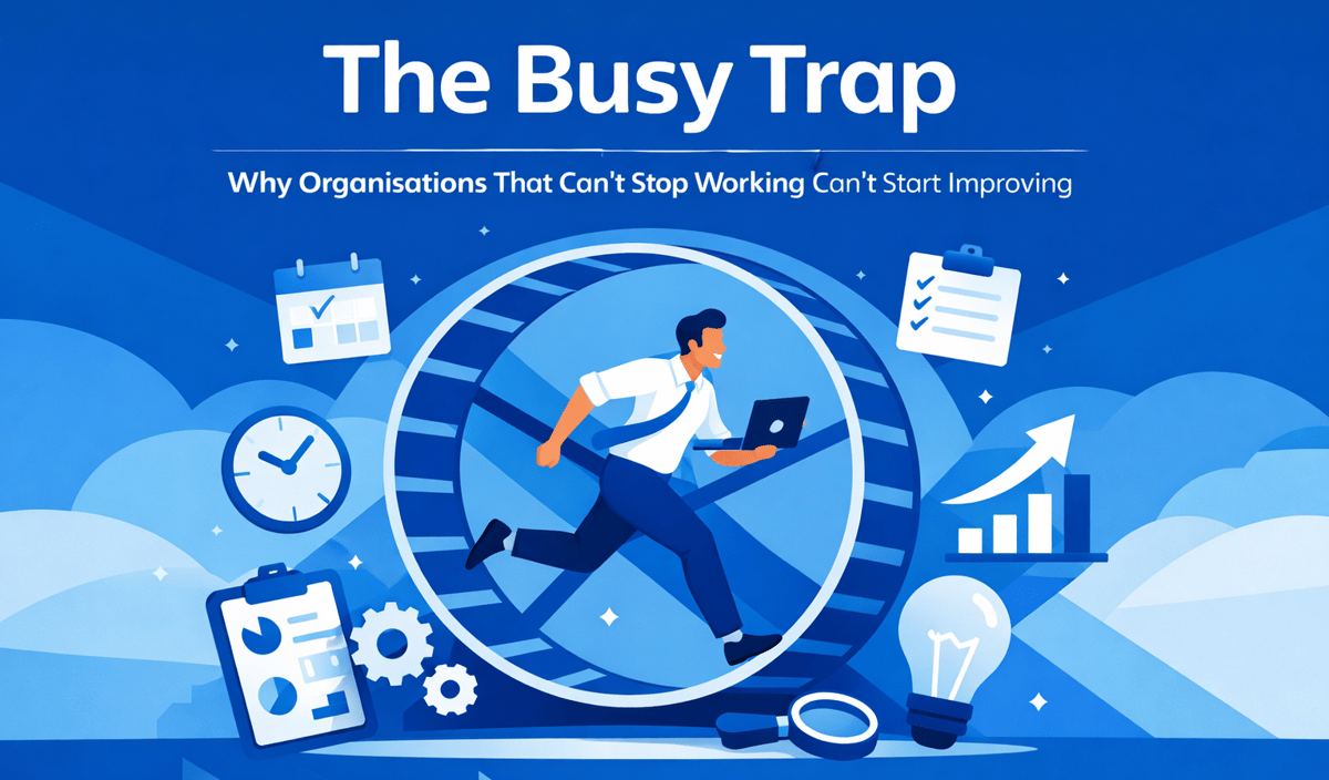 The Busy Trap: Why Organisations That Can't Stop Working Can't Start Improving